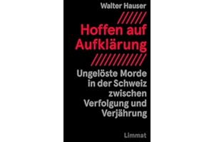 Hoffen auf Aufklärung: Ungelöste Morde in der Schweiz zwischen Verfolgung und Verjährung