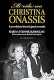 Image de Mi vida con Christina Onassis: La verdadera historia jamás contada