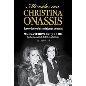 Mi vida con Christina Onassis: La verdadera historia jamás contada