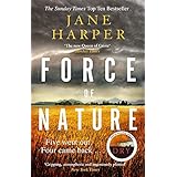Force of Nature: by the author of the Sunday Times top ten bestseller, The Dry (Aaron Falk 2): 'Even more impressive than The