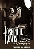 Joseph H. Lewis: Overview, Interview, and Filmography (Filmmakers Series) by 