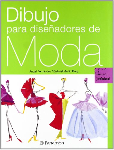 Download Dibujo Para Diseñadores De Moda (Aula de dibujo profesional)