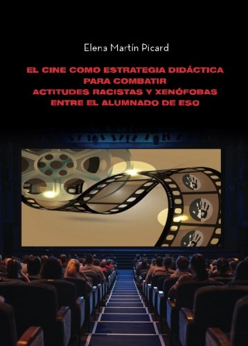 El cine como estrategia didáctica para combatir actitudes racistas y xenófobas entre el alumnado de ESO