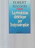 La Révolution diététique par l'eutynotrophie