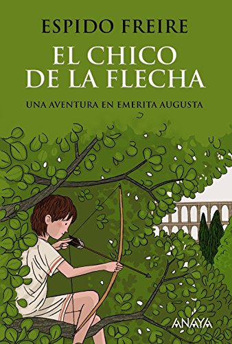 El chico de la flecha (LITERATURA JUVENILNarrativa juvenil)