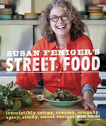 Susan Feniger's Street Food: Irresistibly Crispy, Creamy, Crunchy, Spicy, Sticky, Sweet Recipes: A Cookbook (English Edition) livre