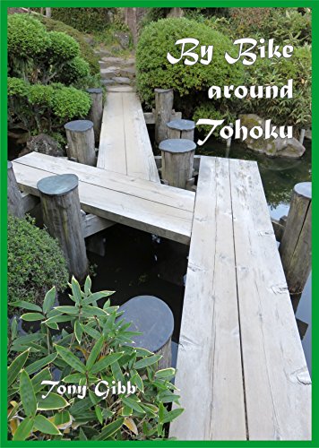 By BIke around Tohoku: Travel in the north of Honshu (English Edition) By BIke around Tohoku: Travel in the north of Honshu (English Edition)