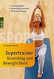 Image de Supertrainer Stretching und Beweglichkeit: Leistung steigern - Verletzungen vermeiden: Die besten Ü