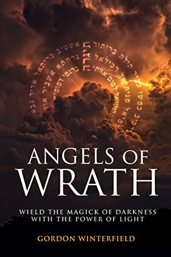 Télécharger Angels of Wrath: Wield the Magick of Darkness with the Power of Light Francais PDF