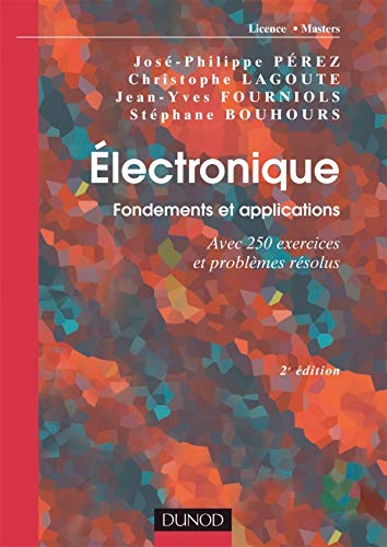 Télécharger Électronique. Fondements et applications - 2e éd. - Avec 250 exercices et problèmes résolus: Ave livre En ligne