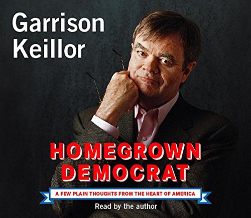 Download Homegrown Democrat: A Few Plain Thoughts from the Heart of America Download Homegrown Democrat: A Few Plain Thoughts from the Heart of America