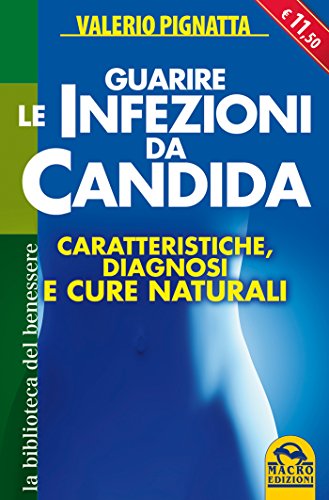 Download Guarire le infezioni da Candida (Biblioteca del benessere) Download Guarire le infezioni da Candida (Biblioteca del benessere)