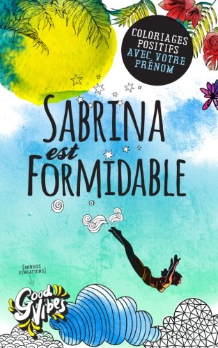 Sabrina est formidable: Coloriages positifs avec votre prénom en ligne Sabrina est formidable: Coloriages positifs avec votre prénom en ligne