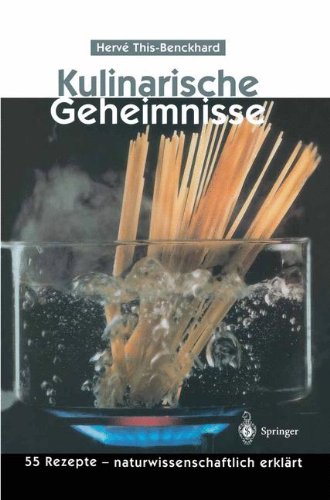 Download Kulinarische Geheimnisse: 55 Rezepte ― naturwissenschaftlich erklärt Download Kulinarische Geheimnisse: 55 Rezepte ― naturwissenschaftlich erklärt