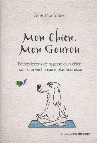 Télécharger Mon chien, mon gourou livre En ligne