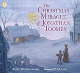 The Christmas Miracle of Jonathan Toomey by Susan Wojciechowski, P. J. Lynch