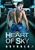 Heart of Sky: Astrala by Alice Camden