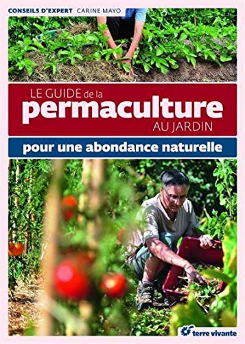 Le guide de la permaculture au jardin Le guide de la permaculture au jardin