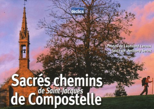 couverture de : Sacr&eacute;s chemins de Saint-Jacques de Compostelle