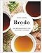 Produktbild Brodo: Das Brühenkochbuch für Gesundheit & Genuss - Das Original aus New York