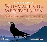 Schamanische Meditationen (Geführte Reisen in die Vision und Heilung) by 