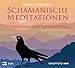 Schamanische Meditationen (Geführte Reisen in die Vision und Heilung) by 