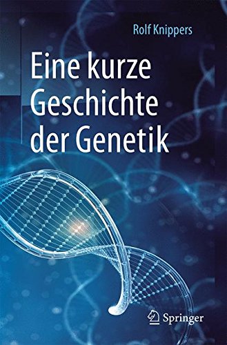 Download Eine kurze Geschichte der Genetik Download Eine kurze Geschichte der Genetik