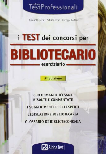 I test dei concorsi per bibliotecario. Eserciziario libro