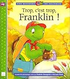 Trop, c'est trop, Franklin !