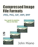 Compressed Image File Formats: JPEG, PNG, GIF, XBM, BMP Compressed Image File Formats: JPEG, PNG, GIF, XBM, BMP