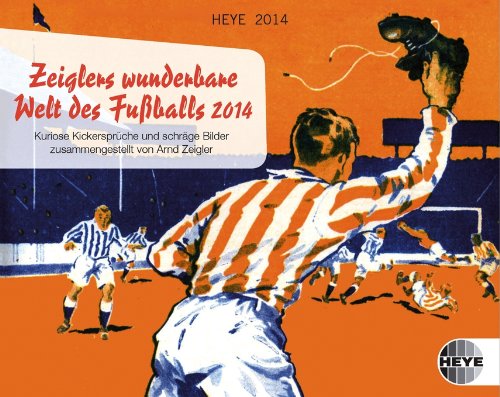 Zeiglers wunderbare Welt des Fußballs 2014. Tagesabreißkalender