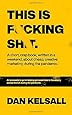 This is F*cking Sh*t.: A crap book, written in a weekend, about cheap, creative marketing during the pandemic.