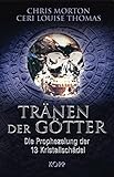 Image de Tränen der Götter. Die Prophezeiung der 13 Kristallschädel