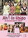Ah! The Libido ( Ah! La libido )