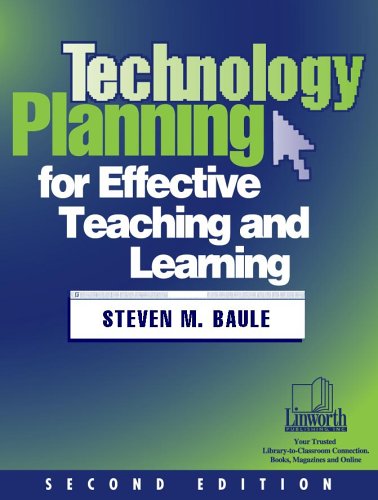 Technology Planning for Effective Teaching and Learning, 2nd Edition (The Professional Growth Series)