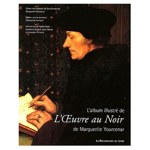 L'Album illustré de L'OEuvre au Noir de Marguerite Yourcenar