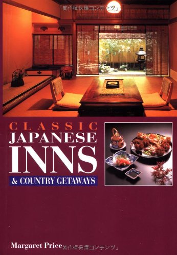 Classic Japanese Inns and Country Getaways livre