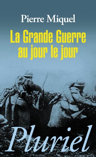 Download La Grande Guerre au jour le jour Download La Grande Guerre au jour le jour