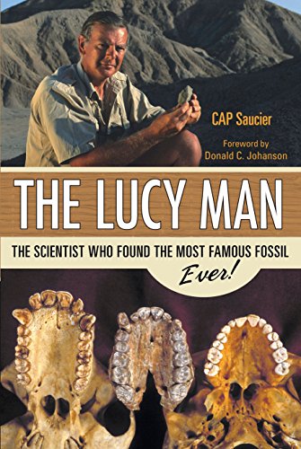 The Lucy Man: The Scientist Who Found the Most Famous Fossil Ever