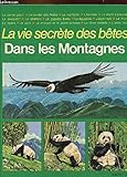 La Vie secrète des bêtes dans les montagnes