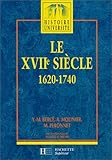 LE XVIIEME SIECLE 1620-1740. De la Contre-Réforme aux Lumières