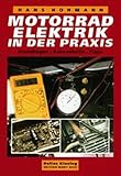Image de Motorradelektrik in der Praxis. Grundlagen - Pannenhilfe - Tips (Edition Moby Dick)