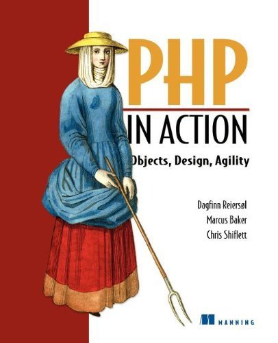 PHP in Action: Objects, Design, Agility by Dagfinn Reiersol (2007-07-13)