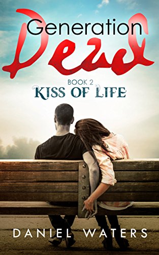 Generation Dead Book 2: Kiss of Life (English Edition)