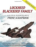 Lockheed Blackbird Family: A-12, Yf-12, D-21/M-21 & Sr-71 Photo Scrapbook by Tony R. Landis