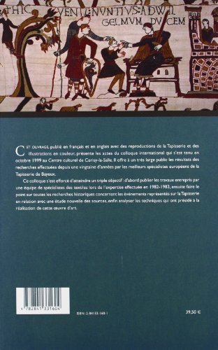 La tapisserie de Bayeux : l'art de broder l'histoire actes du colloque