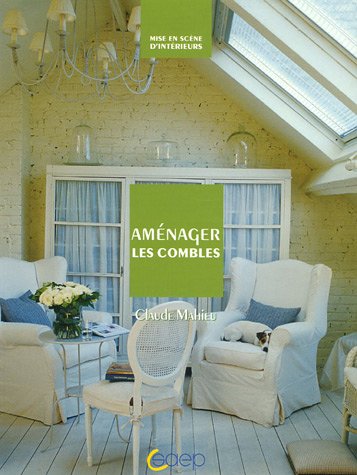 couverture de : Am&eacute;nager les combles