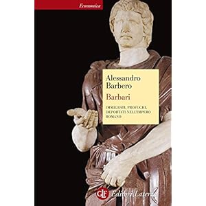 Barbari: Immigrati, profughi, deportati nell'impero romano (Economica Laterza)