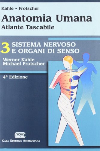 Anatomia umana. Sistema nervoso e organi di senso. Atlante tascabile