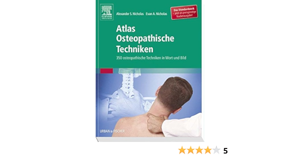 Atlas Osteopathische Techniken Studienausgabe 350 Osteopathische Techniken In Wort Und Bild Amazon De Nicholas Alexander S Nicholas Evan A Bucher